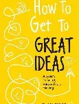 how to get to great ideas