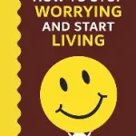 how to stop worrying