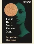 i who have never known men