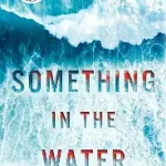 something in the water