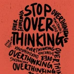 stop over thinking