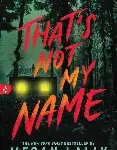 thats not my name