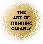 the art of thinking cleariy