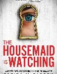 the housemaid is watching