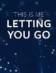 this is me letting you go