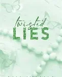 tiwsted lies