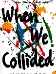 when we collided