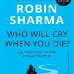 who will cry when you die