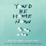 youd be home now